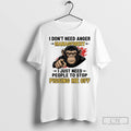 Premium Monkey I Dont Need Anger Management I Just Need People To Stop Pissing Me Unisex , , , Long Sleeve Tee