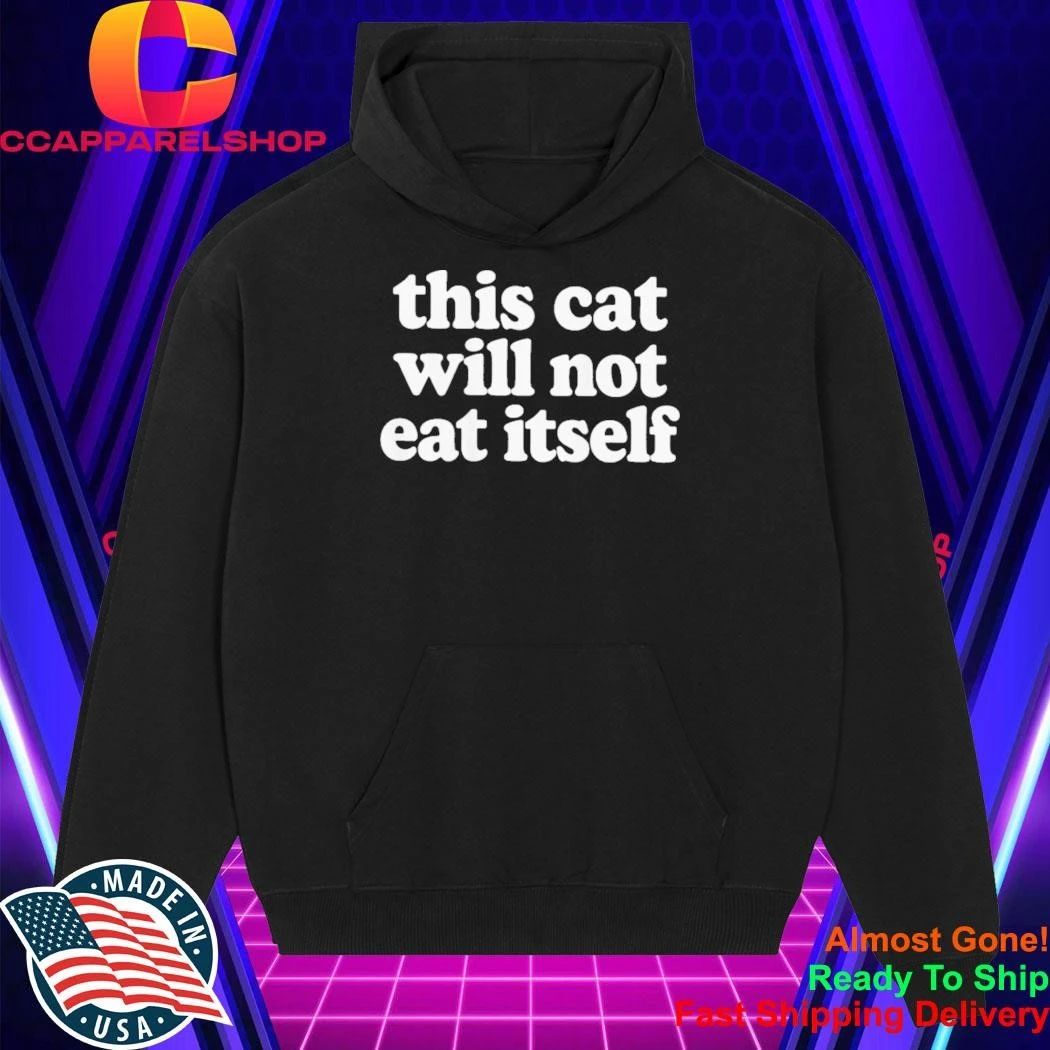 This Cat Will Not Eat Itself Shirt