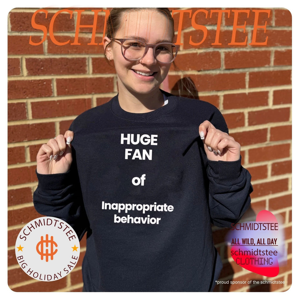 Huge Fan of Inappropriate Behavior shirt