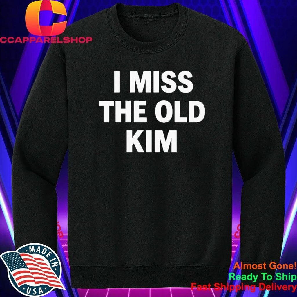 Kanye West I Miss The Old Kim Shirt