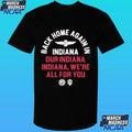 Back Home Again In Indiana Our Indiana Indiana We’re All For You Shirt Unisex , , , Long Sleeve Tee
