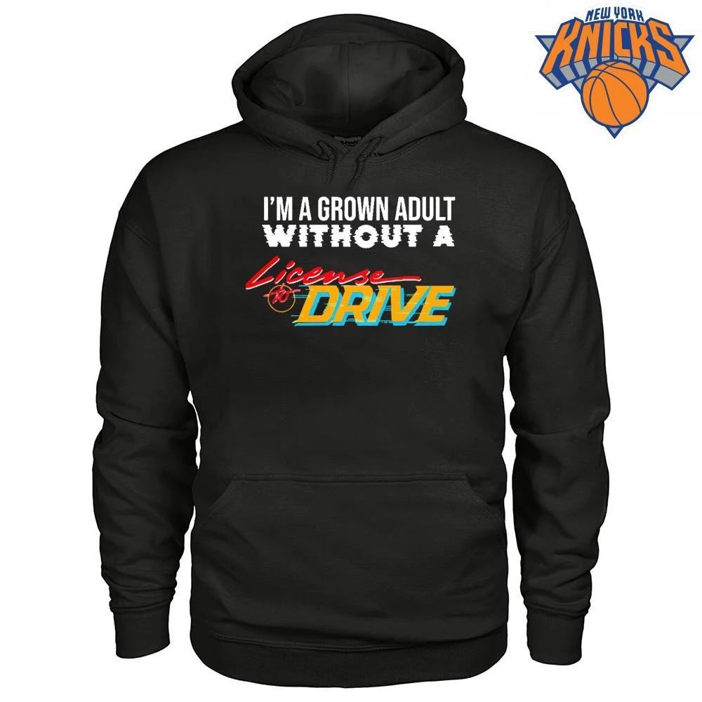 I am a grown adult without a license to drive funny meme shirt