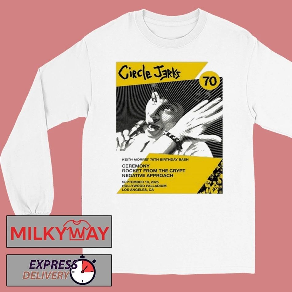 09.19.2025 Circle Jerks Keith’s Morris 70th Birthday Palladium Event Shirt Unisex , , , Long Sleeve Tee