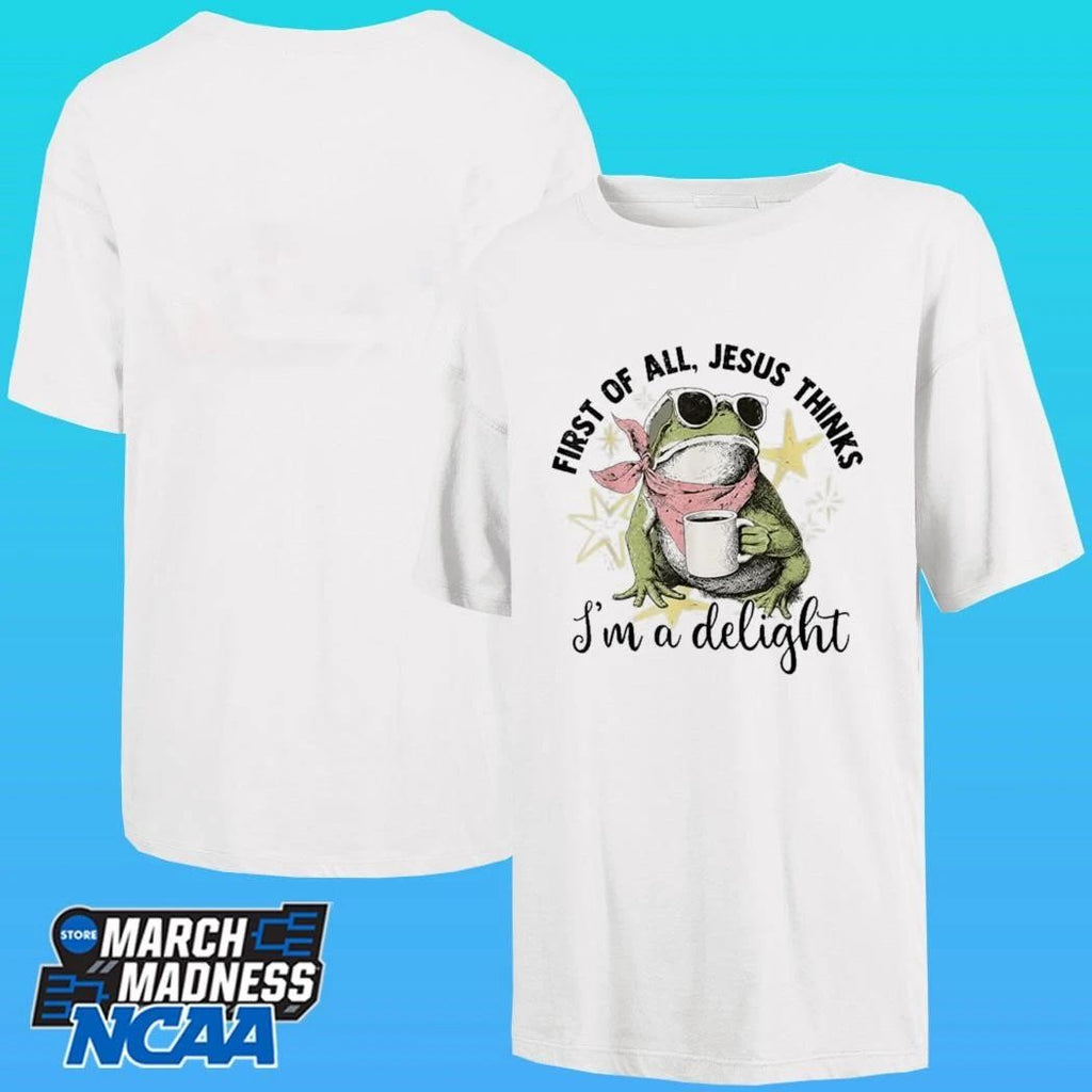 First Of All Jesus Thinks I’m A Delight Flog Frog Shirt Unisex , , , Long Sleeve Tee
