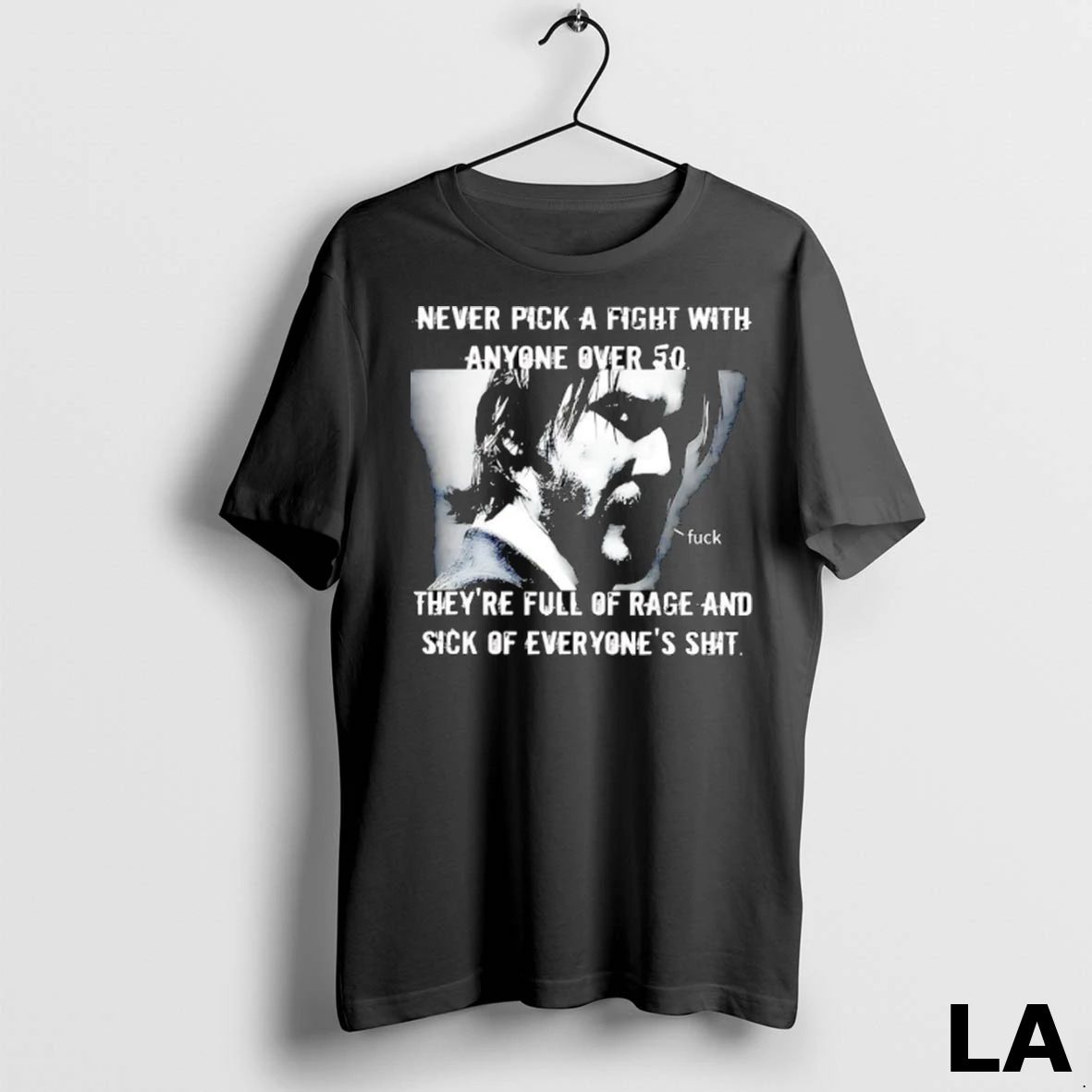 Original Never Pick A Fight With Anyone Over 50 Theyre Full Of Rage And Sick Unisex , , , Long Sleeve Tee