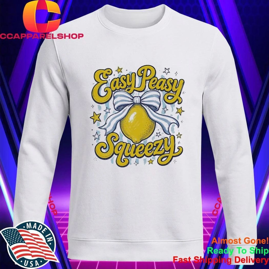 Easy Peasy Squeezy Shirt