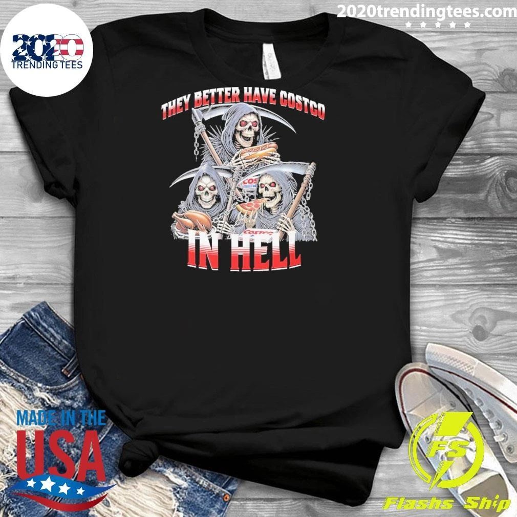 Skull Humorous Gift They Better Have Costco in Hell Shirt