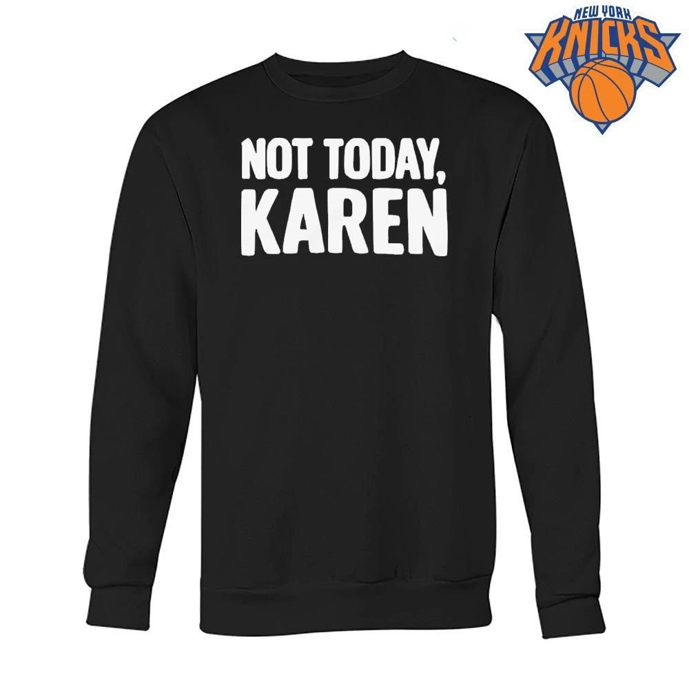 Not Today Karen Funny Sarcastic Graphic Shirt