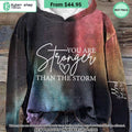 You’re Stronger Than The Storm Hoodie